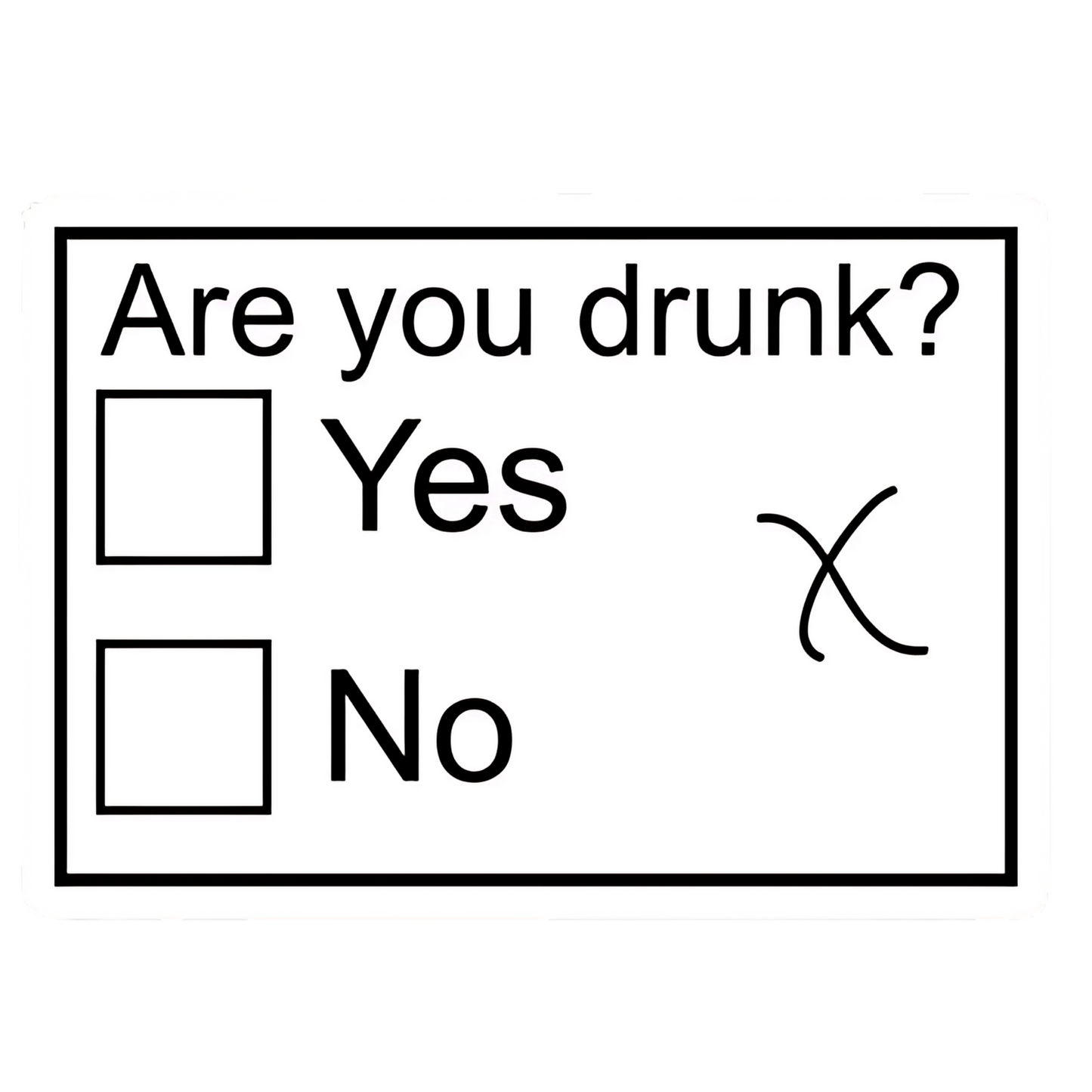 Are You Drunk?