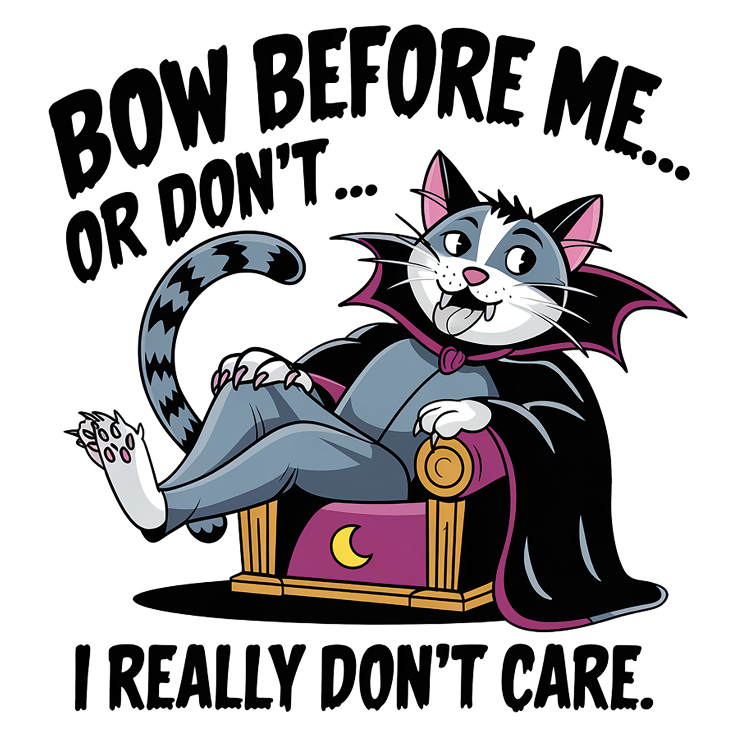 Bow Before Me... Or Don't... I Really Don't Care - Redline Graphics UK