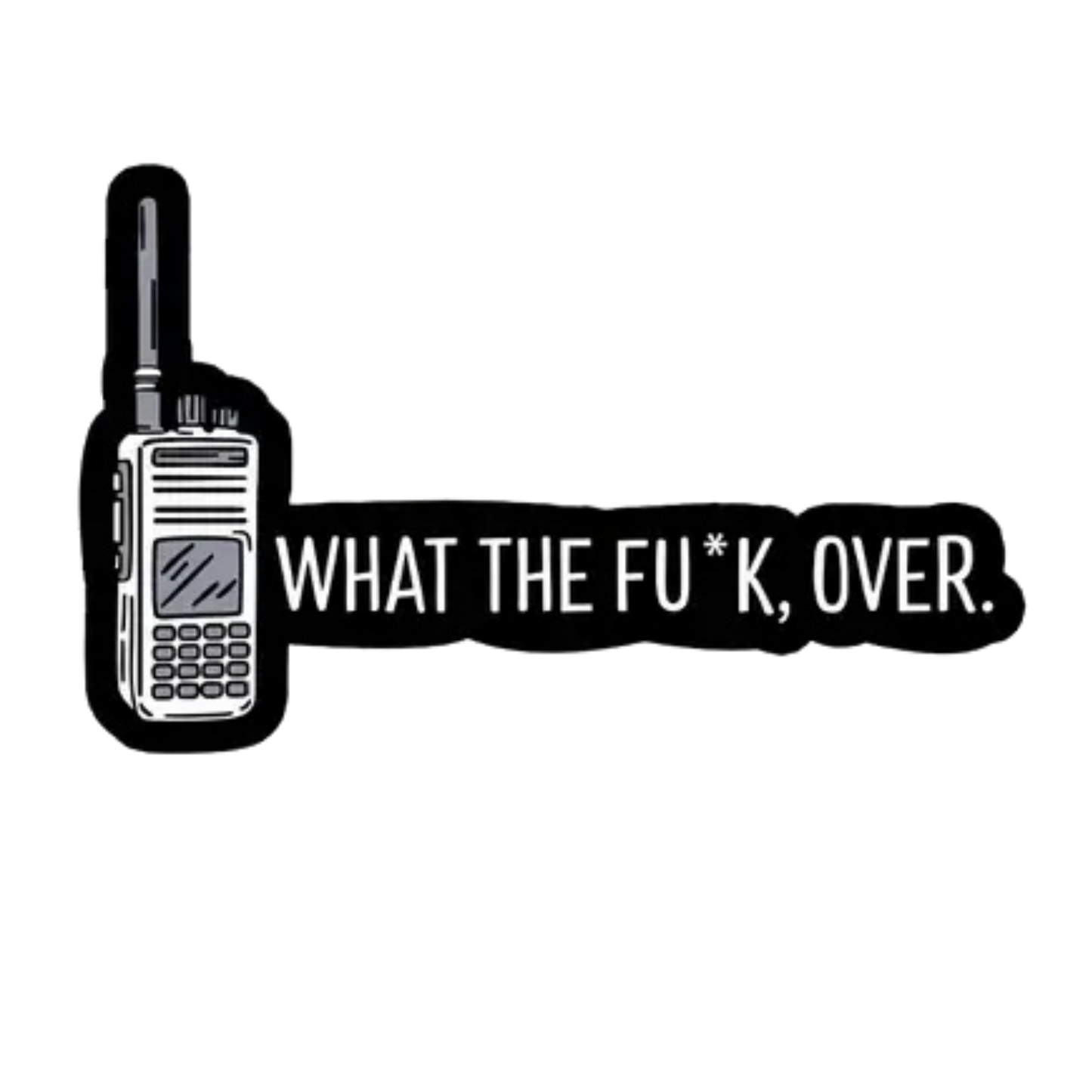 What The Fu*k, Over - Redline Graphics UK