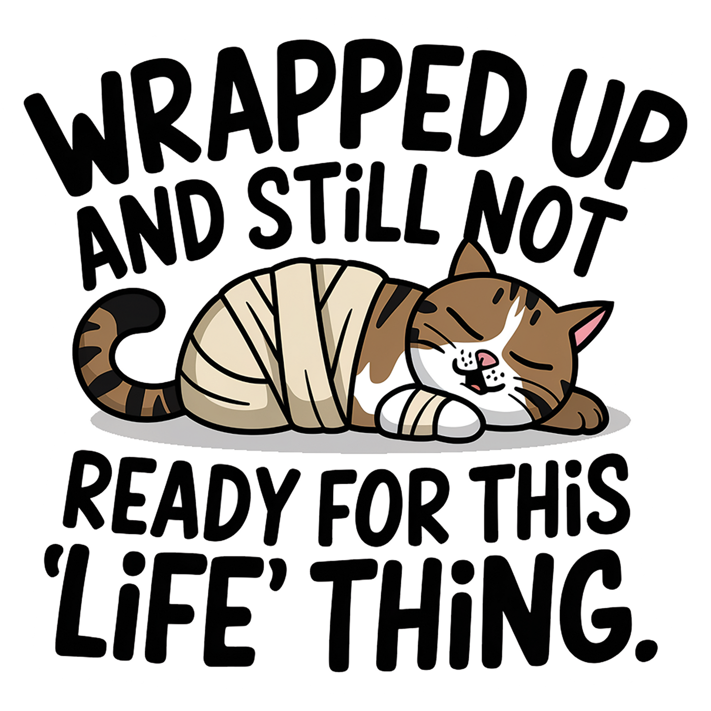 Wrapped Up And Still Not Ready For This 'Life' Thing - Redline Graphics UK