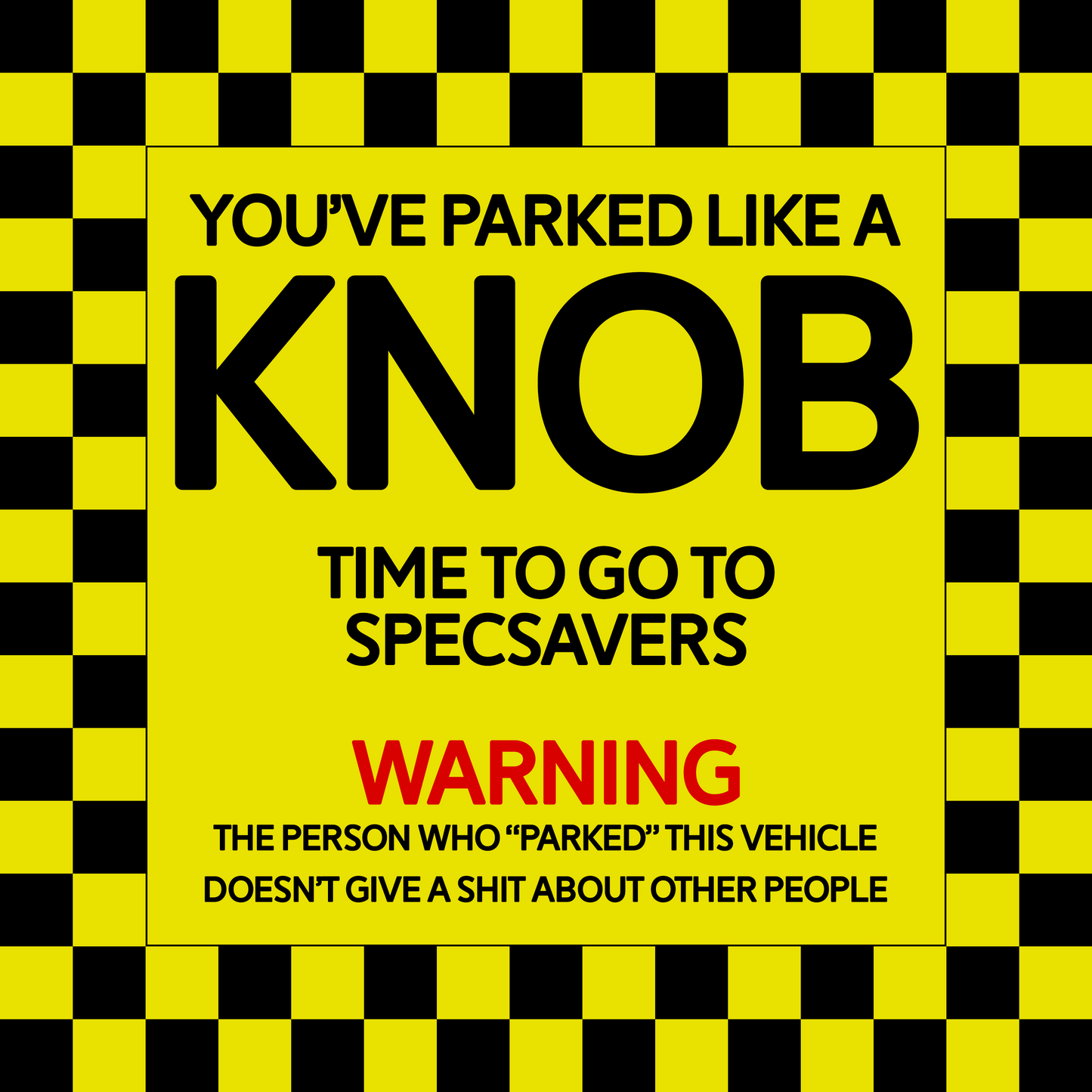 You've Parked Like A Knob - Redline Graphics UK