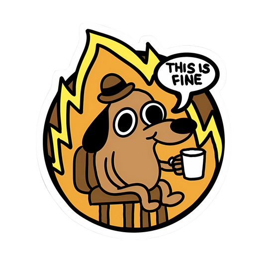 This Is Fine (Everything Is Burning)