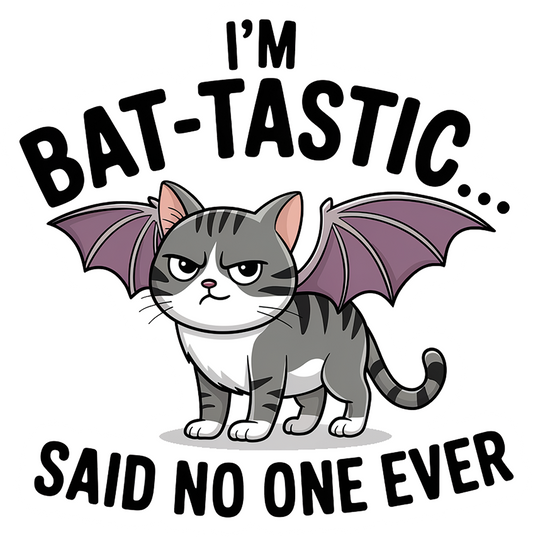 I'm Bat-Tastic... Said No One Ever - Redline Graphics UK