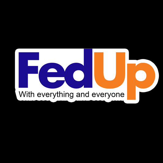 Fed-Up With Everything and Everyone - Redline Graphics UK