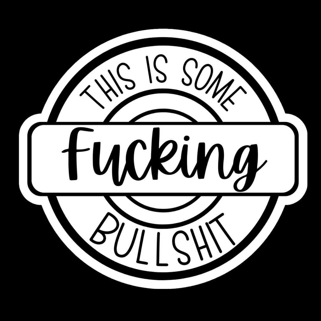 This Is Some F*cking Bullsh*t - Redline Graphics UK