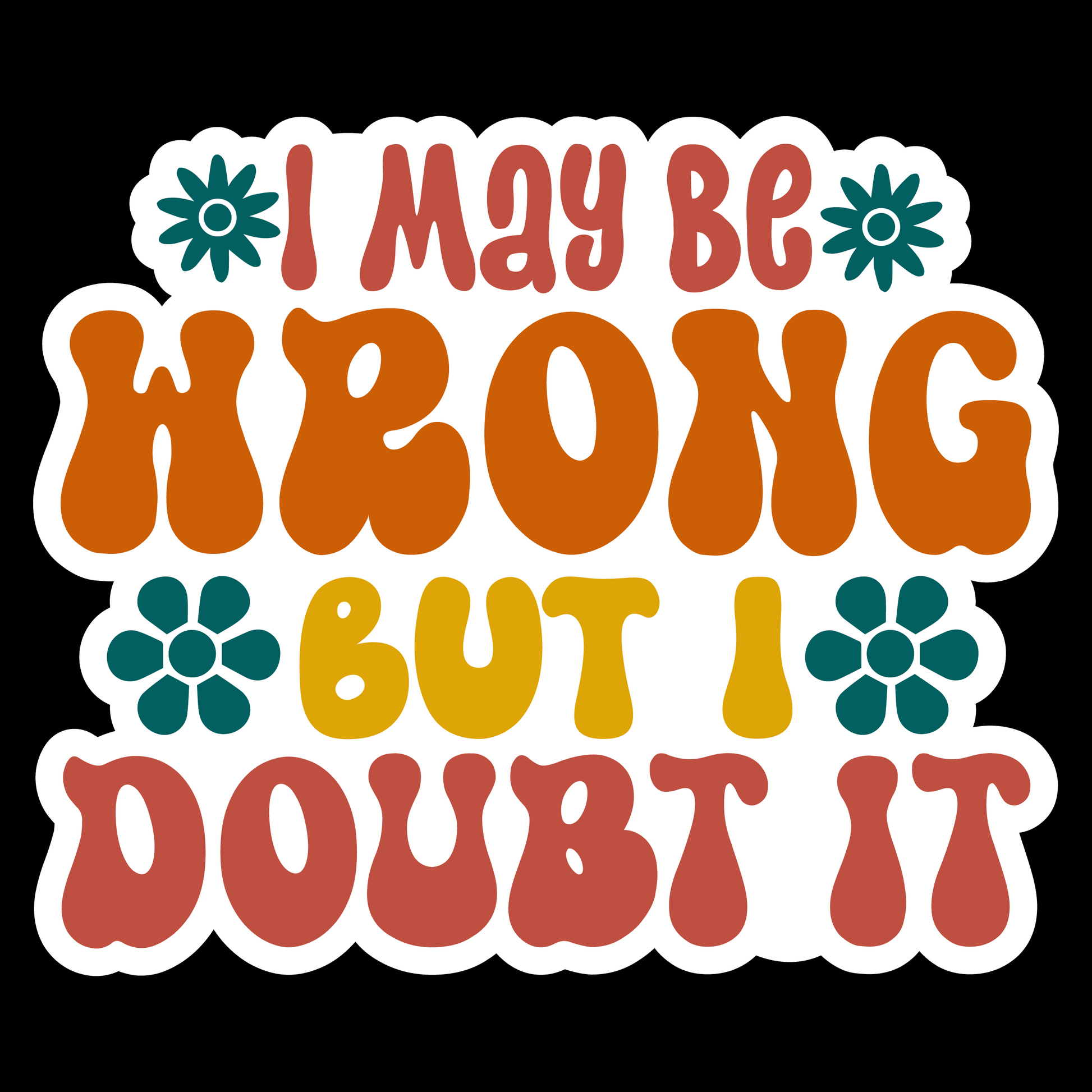 I May Be Wrong But I Doubt It - Redline Graphics UK