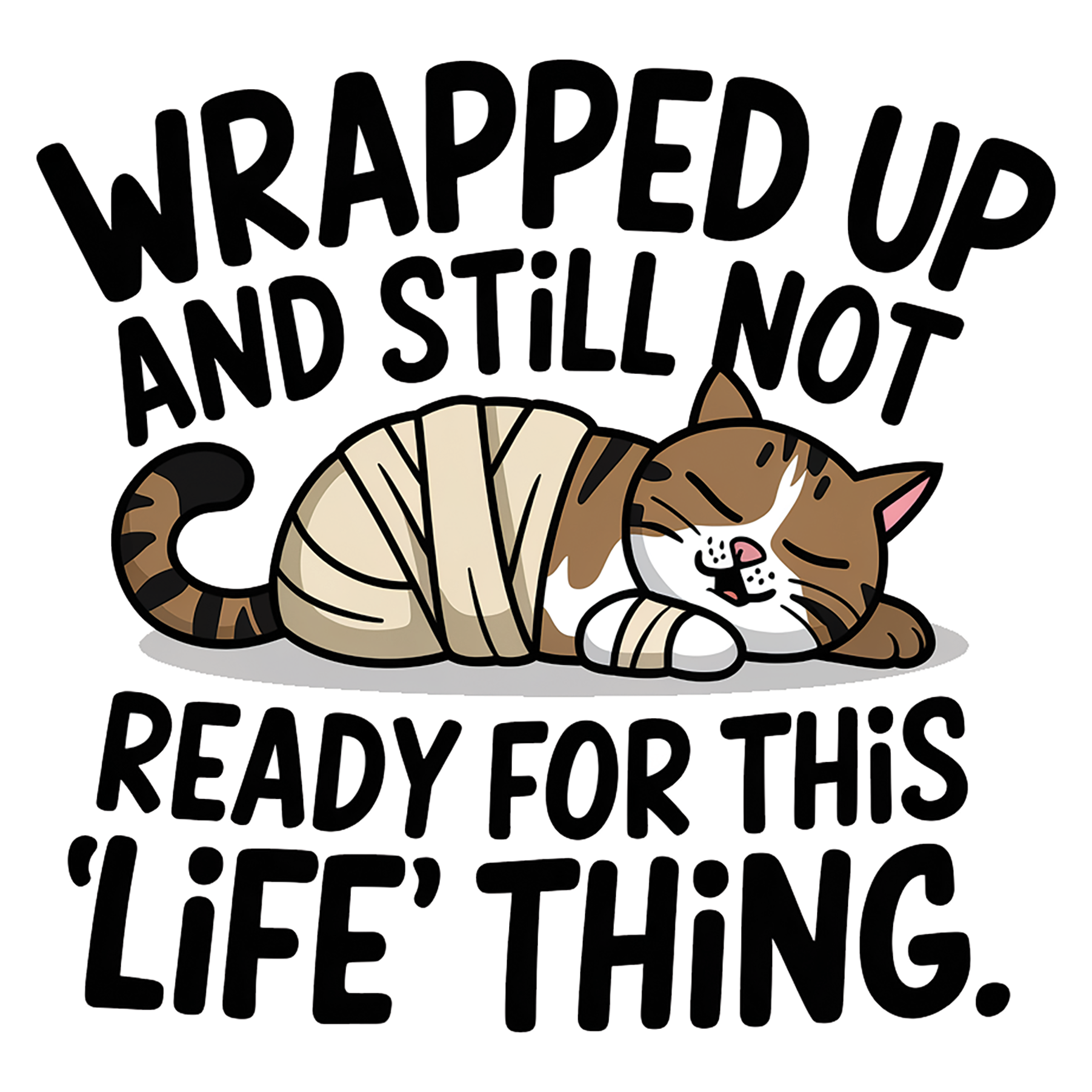 Wrapped Up And Still Not Ready For This 'Life' Thing - Redline Graphics UK